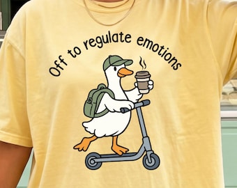 Off To Regulate Emotions Comfort Colors® T-Shirt, Silly Goose Tee, Mental Health Shirt, Teacher Tshirt, Therapist Counselor Gift