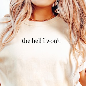 Comfort Colors® The Hell I Won&#39;t Shirt, Retro Western T-Shirt, Vintage Cowgirl Shirt, Retro Rodeo Tee, Country Western Shirt
