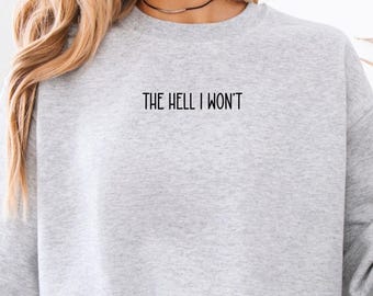 The Hell I Won't Sweatshirt, Western Cowgirl Hoodie