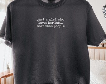 Just A Girl Who Loves Her Lab Comfort Colors Shirt, Labrador Mom Sweatshirt Hoodie
