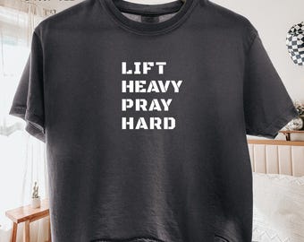 Comfort Colors Lift Heavy Pray Hard Shirt, Motivational Fitness Sweatshirt