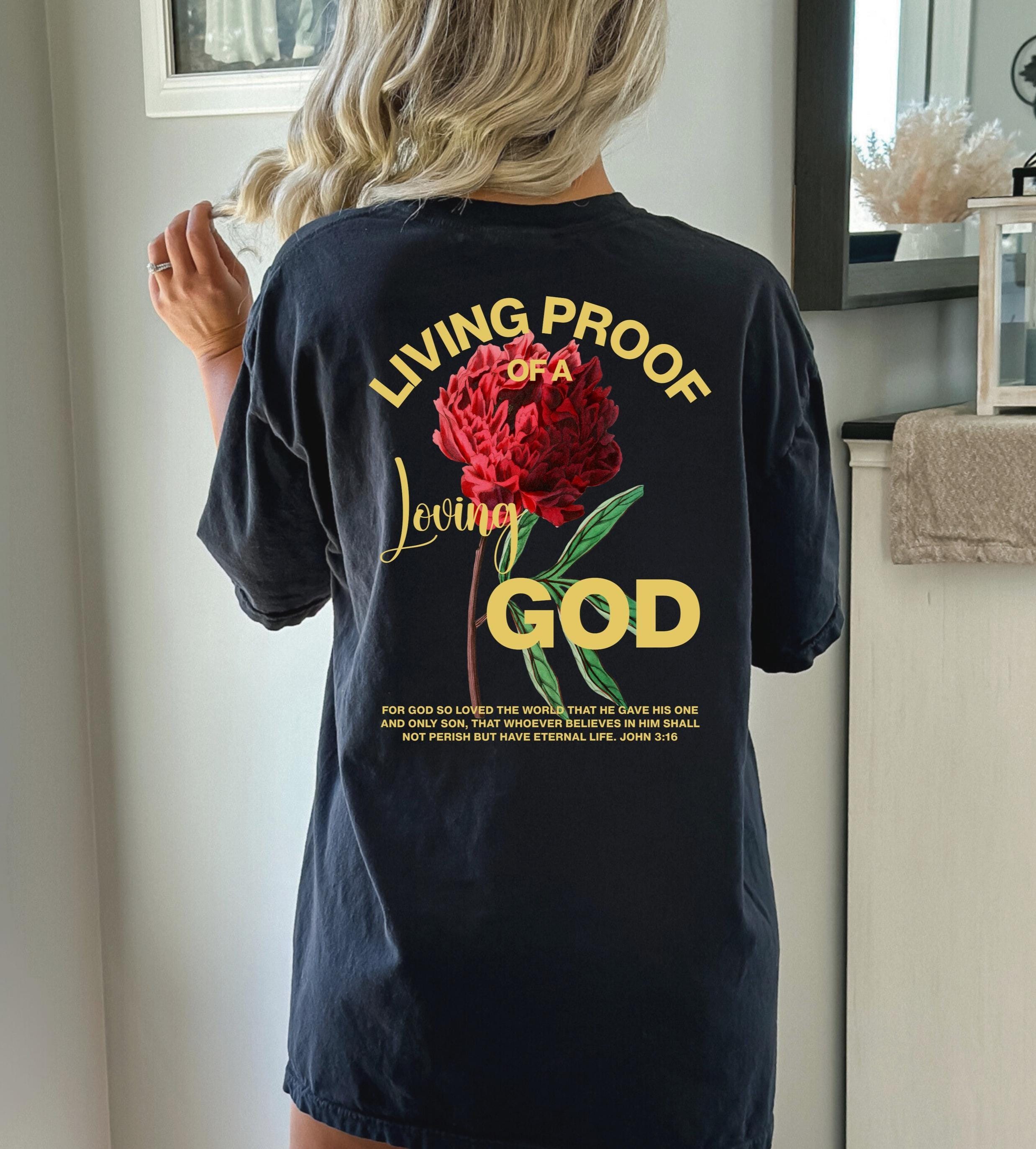 Comfort Colors® Living Proof Of A Loving God Shirt, Bible Verse T-Shirt, Christian Floral Shirt, Christian Graphic Tee, Jesus Shirt