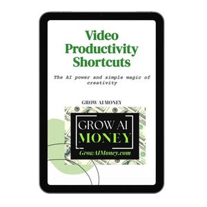 Video Productivity Shortcuts - Grow AI Money