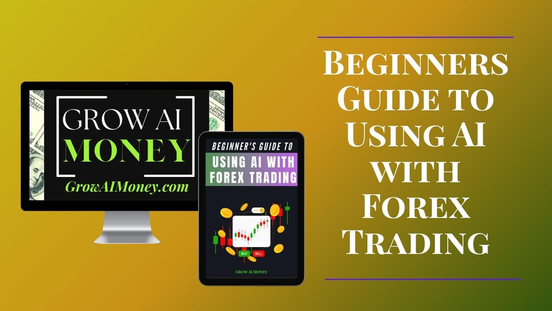 Beginners Guide to Using AI With Forex Trading - Grow AI Money - Etsy