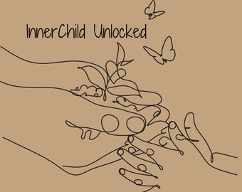 May include: Line art illustration of two hands holding a small plant with butterflies flying above. The text "InnerChild Unlocked" is written above the hands.