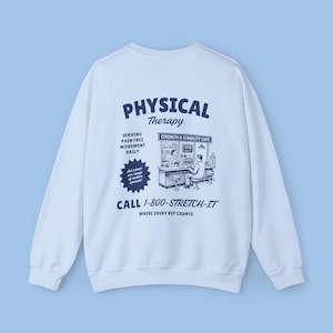 Physical Therapist Sweatshirt, PTA Crewneck, DPT Hoodie, Movement is Medicine, Sports Medicine Graphic T-Shirt, Inpatient Rehab PT Shirt Light Blue