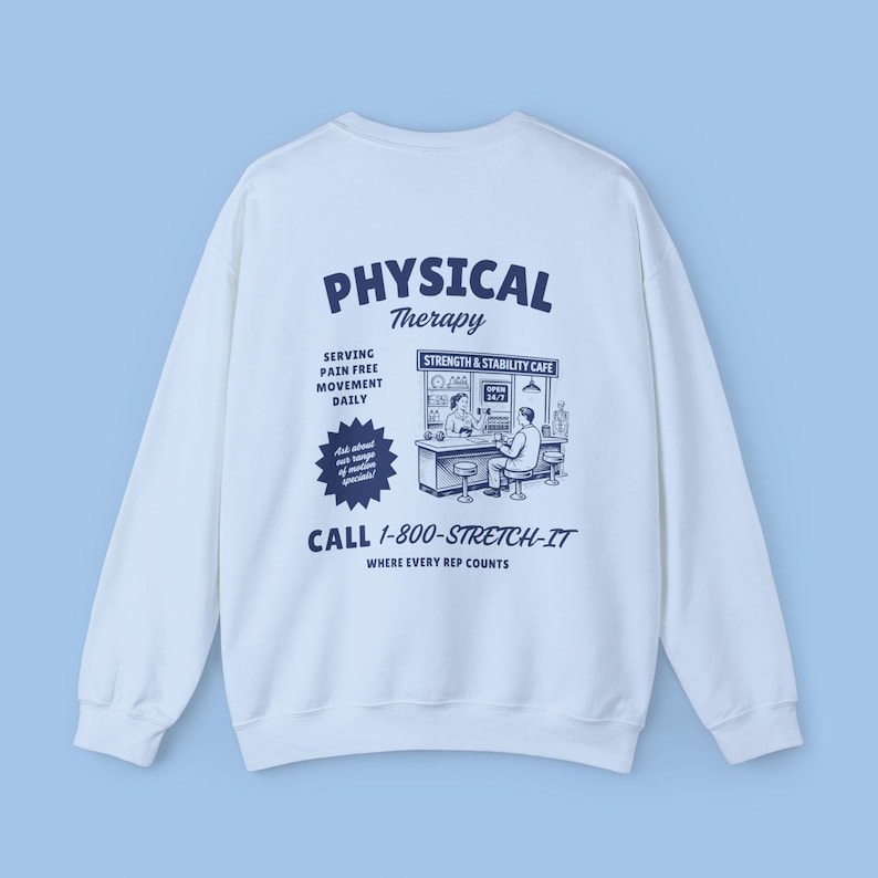 Physical Therapist Sweatshirt, PTA Crewneck, DPT Hoodie, Movement is Medicine, Sports Medicine Graphic T-Shirt, Inpatient Rehab PT Shirt Light Blue