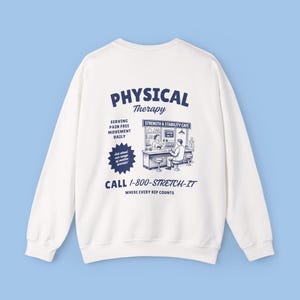 Physical Therapist Sweatshirt, PTA Crewneck, DPT Hoodie, Movement is Medicine, Sports Medicine Graphic T-Shirt, Inpatient Rehab PT Shirt White