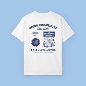 Camiseta de colores cómodos de la Unidad de Cuidados Progresivos Neurológicos, camiseta de la Unidad de Cuidados Progresivos Neurológicos, sudadera con licenciatura en enfermería (BSN) y enfermería registrada (RN), regalo para neurólogo, camiseta de concienciación sobre accidentes cerebrovasculares White