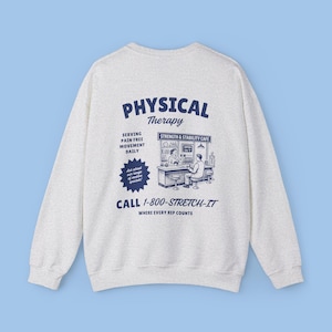 Physical Therapist Sweatshirt, PTA Crewneck, DPT Hoodie, Movement is Medicine, Sports Medicine Graphic T-Shirt, Inpatient Rehab PT Shirt Ash