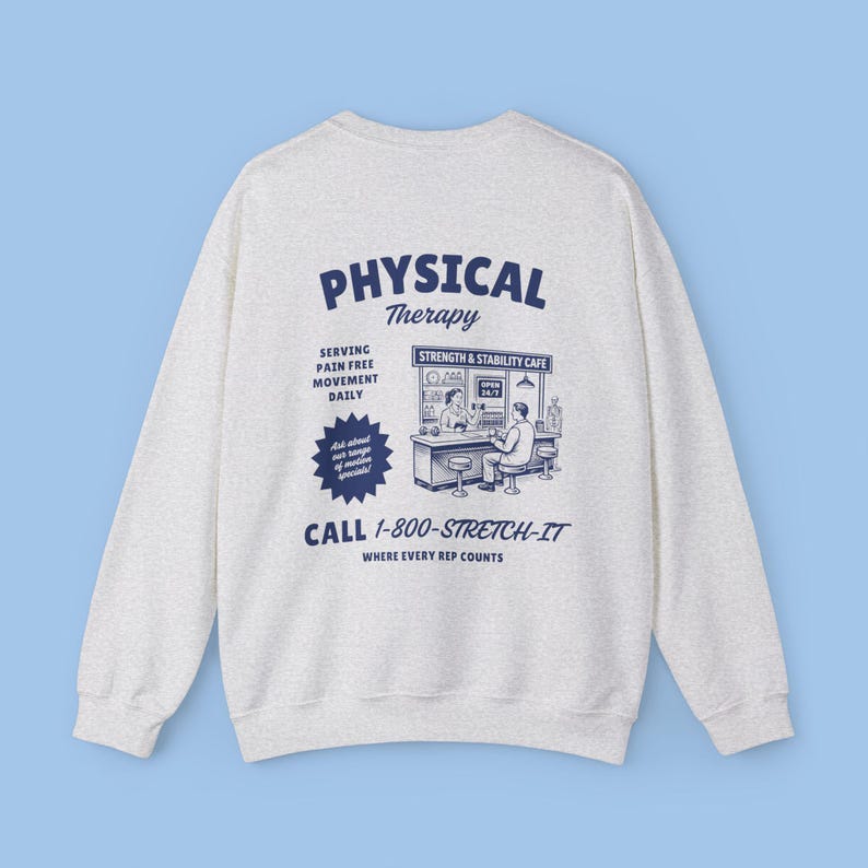 Physical Therapist Sweatshirt, PTA Crewneck, DPT Hoodie, Movement is Medicine, Sports Medicine Graphic T-Shirt, Inpatient Rehab PT Shirt Ash