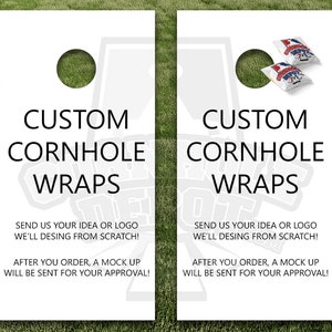Puede incluir: Dos tableros de cornhole blancos con un agujero y el texto "CUSTOM CORNHOLE WRAPS". Los tableros tienen el texto "SEND US YOUR IDEA OR LOGO WE'LL DESIGN FROM SCRATCH!" y "AFTER YOU ORDER, A MOCK UP WILL BE SENT FOR YOUR APPROVAL!"