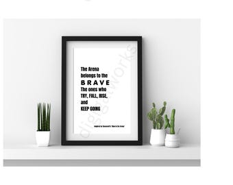 Motivational Quote, Inspired by Man in the Arena, Roosevelt Speech 1910, Digital Download, Nothing to Ship, Unframed, 24x36, Sizeable, PDF
