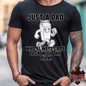 dad shirt, dad png, came back with milk png, funny dad png, dad life, milk png