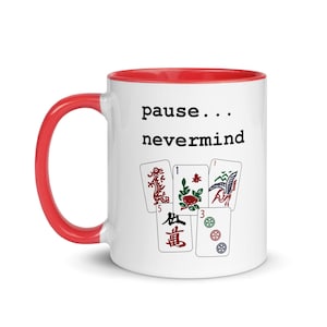 Mahjong Coffee Mug Pause....Nevermind Calling a Tile Mahjong Lover Gift for Mom Hostess Gift 11oz or 15 oz Coffee Mug for Mahjong Friend