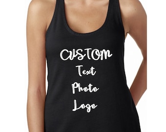 Custom Design Tank Top for Women, Custom Text Photo Logo Shirt, Personalized Tank Top, Personalized Racerback Tank, Women Racerback Tank Top