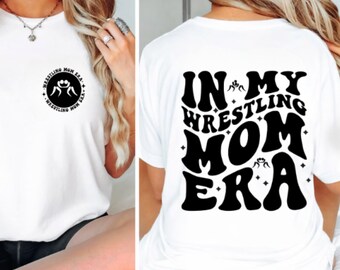 In My Wrestling Mom Era Shirt, Wrestling Mom Sweatshirt, Funny Mom, Wrestling Lover Shirt, Wrestling Shirt, Gift for Mom