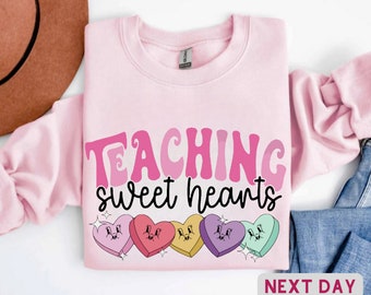 Valentines Day Teacher Sweatshirt, Teaching Sweethearts Teacher Shirt, Love Teacher Shirt, Teacher Valentines Day Gift, Valentines Day Shirt