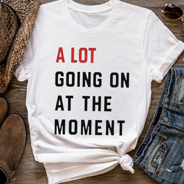 Er gebeurt veel op dit moment Bella Canvas T-shirt, Niet veel Shirt, Concert Tee, Eras shirt, Trendy Graphic Tee, TS Concert Sweatshirt