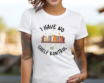 Funny Bookworm Shirt Gift, Book Lover Sweatshirt, Librarian Gift, Book Shirt, Librarian Shirt, Reading Teacher Tee, I Have No Shelf Control