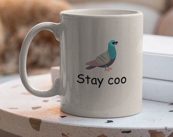 Pigeon mug, stay coo pigeon gifts, cool bird mug, bird gifts, bird mugs, birding mug, pigeon art, pigeon print, pigeon birthday gift