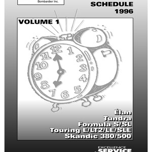 May include: Black and white illustration of an alarm clock with the text "VOLUME 1" and "FLAT RATE TIME SCHEDULE 1996". The clock is surrounded by the text "&Eacute;lan Tundra Formula S/SL Touring E/LT2/LE/SLE Skandic 380/500" and "EXCELLENCE IN SERVICE".