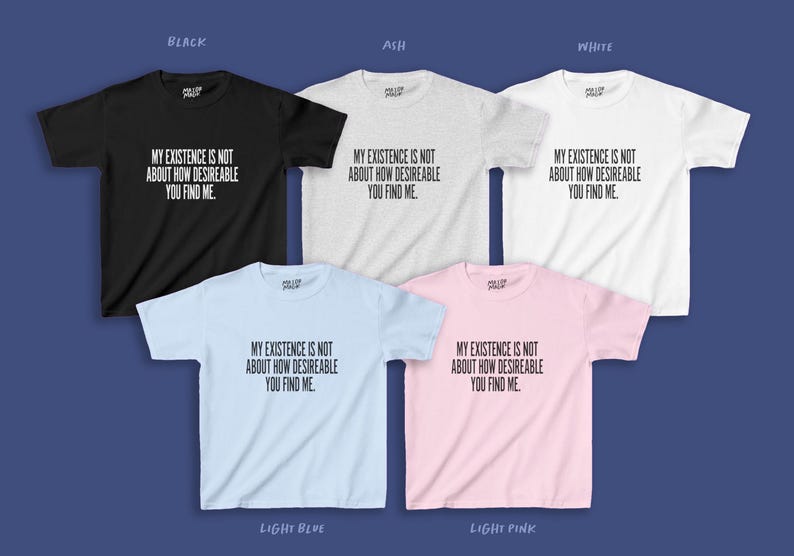 My Existence is Not About How Desirable You Find Me Baby Tee - Etsy