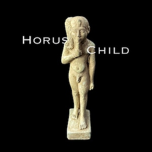 May include: A small, white stone statue of the Egyptian god Horus as a child. The statue is standing on a rectangular base and the god is depicted with his finger to his lips, as if in silence. The text "HORUS CHILD" is written in white letters on a black background.