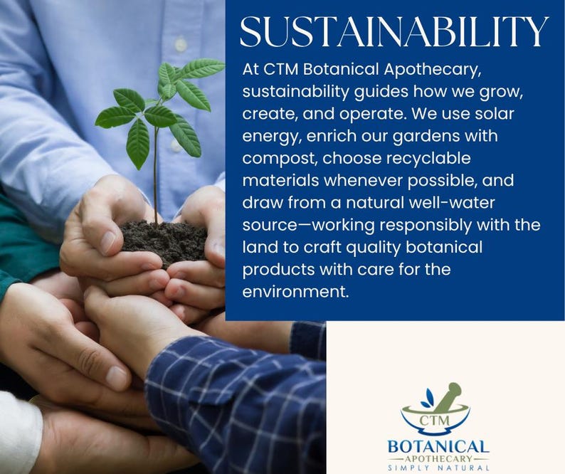 May include: A blue graphic panel featuring the text SUSTAINABILITY and a description of CTM Botanical Apothecary practices. A small green plant in soil is held by multiple hands. The CTM Botanical Apothecary logo is in the bottom corner.