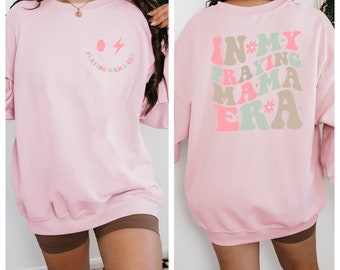 In My Praying Mama Era Sweatshirt