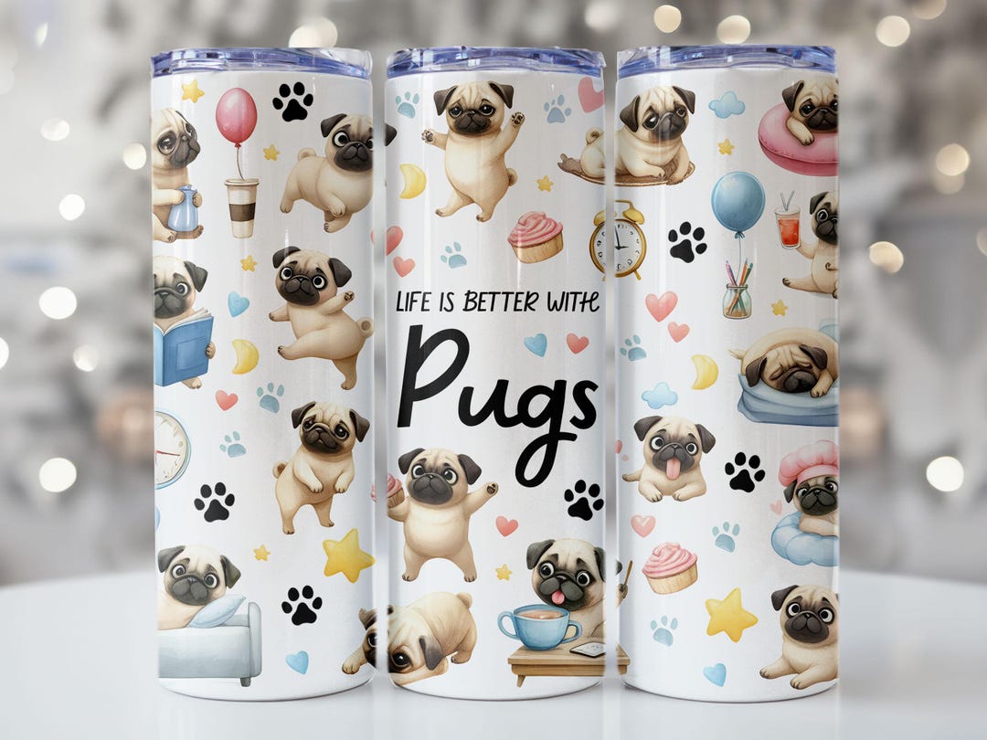 Cute Pug Tumbler Wrap PNG - 20oz Skinny Sublimation Design - Life is ...