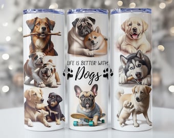 Dog Lovers Pet Tumbler Wrap, Life is Better with Dogs, 20oz Skinny Tumbler Sublimation Design, Instant Digital Download PNG file
