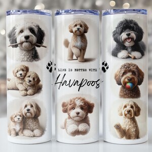 May include: A cylindrical metal tumbler featuring a collage of various Havapoo dogs in different poses and colors. The text "LIFE IS BETTER WITH Havapoos" is printed in the center. The design includes black paw print accents on a white background.