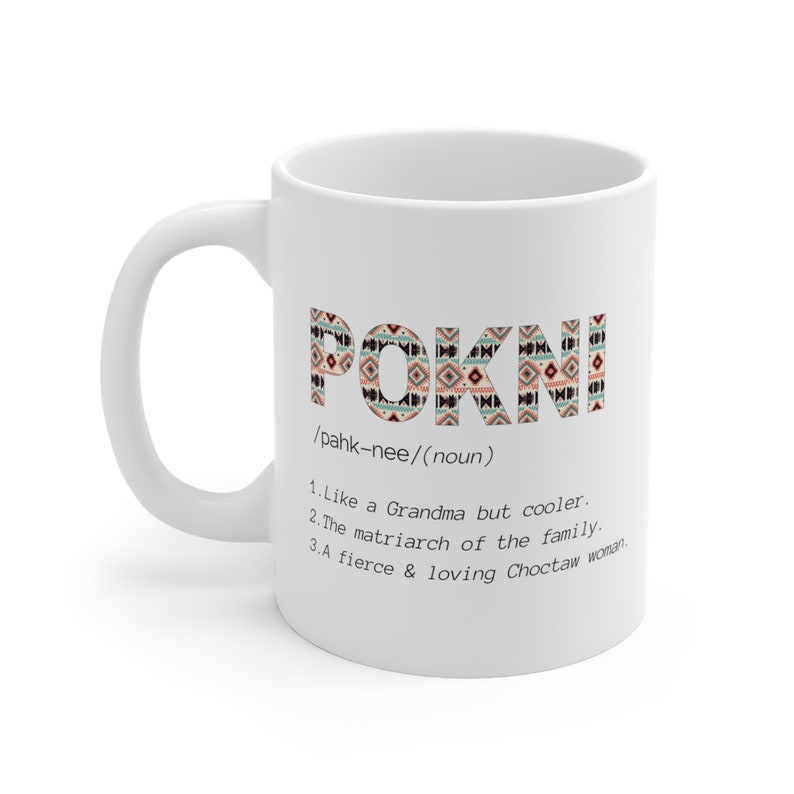 Pokni Choctaw Grandma Mug, Native American Grandma, Chahta Pokni Gift Coffee Mug, Chahta gifts Choctaw Indian Gifts, Gifts for Grandma image 7