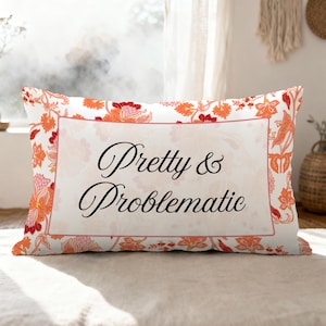 Funny Quote Lumbar Pillow Pretty & Problematic | Girly Bedroom Dopamine Decor | Funky Maximalist Accent Cushion for Best Friend, Daughter