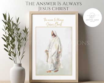Het antwoord is altijd Jezus Christus, citaat van Russell M Nelson, citaat van de algemene conferentie, kunst aan de muur Jezus Christus, LDS Art Church of Jesus Christ