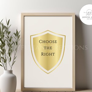 May include: A gold shield with a white outline on a white background. The text "Choose the Right" is inside the shield.