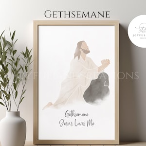 May include: A watercolor illustration of Jesus praying in the Garden of Gethsemane. The text "Gethsemane Jesus Loves Me" is written below the image.