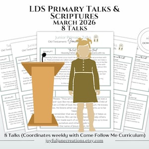 May include: Digital download of LDS Primary Talks & Scriptures for March 2026, featuring 8 talks. The design includes a podium illustration and a child figure, with text on the pages. The download coordinates with the Come Follow Me Curriculum.
