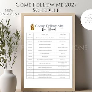 May include: A framed Come Follow Me 2027 New Testament schedule print featuring a table with columns for date, lesson title, and scriptures. The document includes a small illustration of Jesus and the text Come Follow Me New Testament 2027.