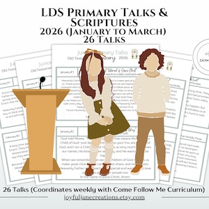 May include: Digital download featuring LDS Primary Talks & Scriptures for 2026, January to March. Includes 26 talks, coordinating with the Come Follow Me curriculum. The design includes illustrations of children and a podium, with the text "instant download".