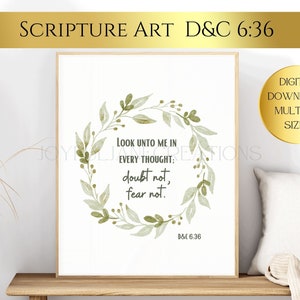 Scripture art Doctrine & Covenants 6:36 &quot;Look unto me in every thought, doubt not, fear not&quot; printable, LDS Youth, RS and CFM, Jesus Christ