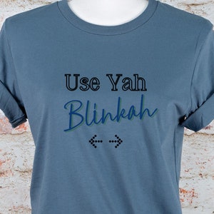 Use Yah Blinkah, Boston shirt, Boston accent shirt, Northeast accent tee, Boston gift, Rhode Island shirt, NJ shirt, Maine tee, Driving tee