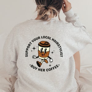 Coffee Lover Crewneck, Hairstylist Shirt, Cosmetologist Sweatshirt, Hair Style, Gift for Hairdresser, Cosmetology, Hairstylist gift