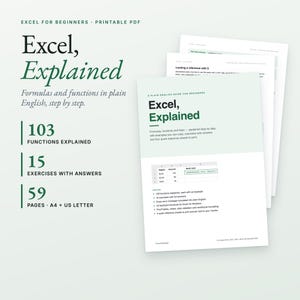 May include: A printable PDF guide titled Excel, Explained, featuring 103 functions, 15 exercises with answers, and 59 pages in A4 and US Letter sizes. The document includes step-by-step instructions, spreadsheet examples, and keyboard shortcuts.