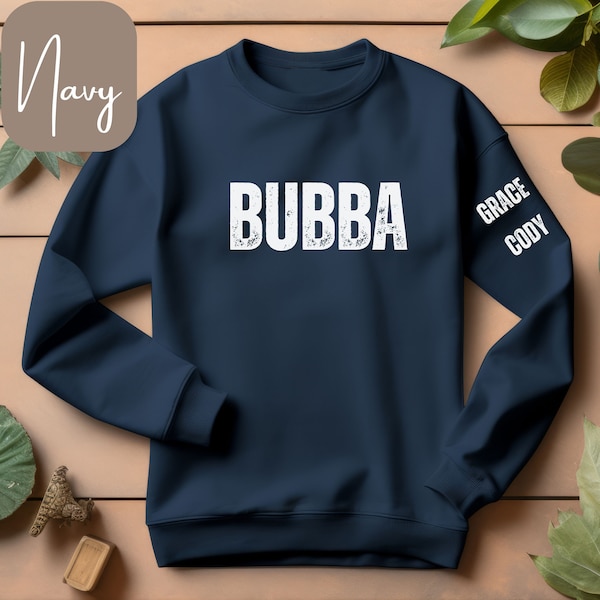 Personalized Bubba Sweatshirt or T-Shirt, Bubba Sleeve Writing Custom Sweatshirt, Bubba Shirt with Grandkids Names, Grandchildren Shirt