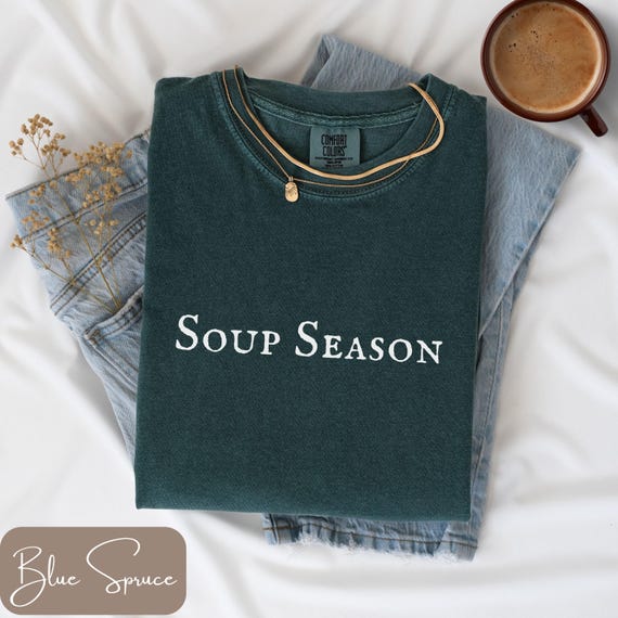 Comfort Colors Soup Shirt, Cozy Fall Shirt, Soup Season, Soup Weather Shirt, Minimalist Comfort Colors Tee, Soup Lover Gift, Cozy Season Tee