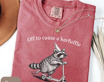 Comfort Colors® Off To Cause A Kerfuffle Shirt, Funny Racoon Scooter Tshirt, Silly Animal Mental Health Tee, Adult Humor Sarcastic T-Shirt