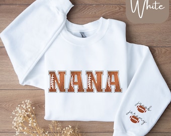 Football Nana T-Shirt or Sweatshirt, Nana Football Shirt, Nana Football Gifts, Shirt with Names, Sleeve Writing, Nana Football Sweatshirt