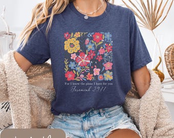 For I Know The Plans I Have For You, Jeremiah 29:11 Shirt, Bible Verse Shirt, Faith Apparel, Wildflower Christian Shirt, Long Sleeve T-Shirt